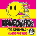 Raved In The 90's The Album Vol 2